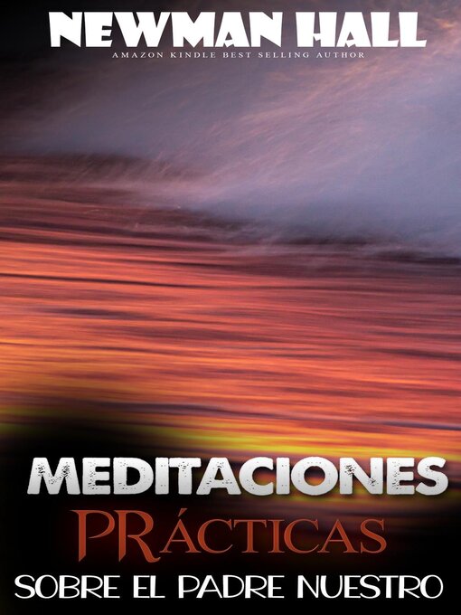 Title details for Meditaciones prácticas sobre el padre nuestro by NEWMAN HALL - Available